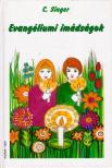 SINGER, C. - Evangéliumi imádságok [antikvár]