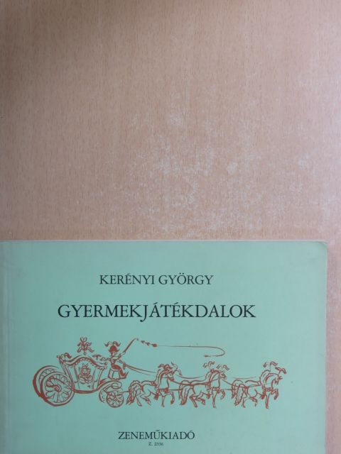 Kerényi György - Gyermekjátékdalok [antikvár]