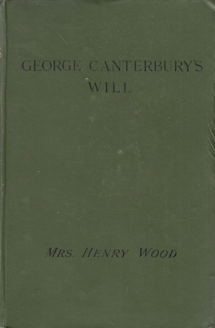 Mrs. Henry Wood - George Canterbury's Will [antikvár]