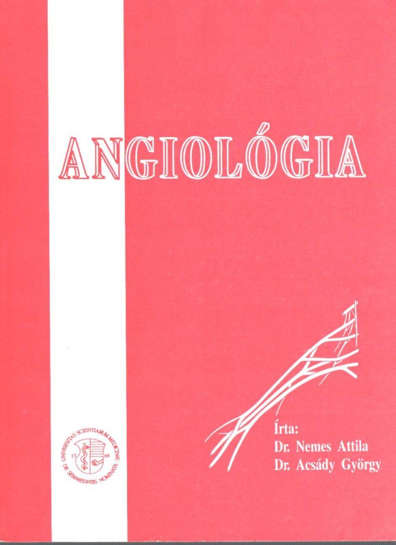 Dr. Nemes Attila, Acsády György dr. - Angiológia [antikvár]