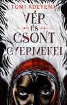 Tomi Adeyemi - Vér és csont gyermekei - Orisa legendája-sorozat 1. rész [antikvár]