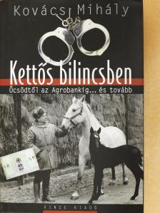 Kovács Mihály - Kettős bilincsben (dedikált példány) [antikvár]