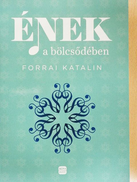 Forrai Katalin - Ének a bölcsődében [antikvár]