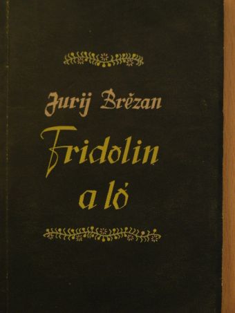 Jurij Brézan - Fridolin a ló [antikvár]