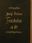 Jurij Brézan - Fridolin a ló [antikvár]