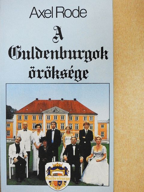 Axel Rode - A Guldenburgok öröksége [antikvár]