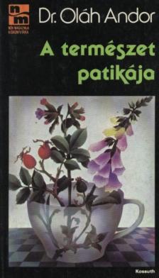 DR. OLÁH ANDOR - A természet patikája [antikvár]