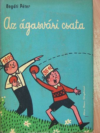 Bogáti Péter - Az ágasvári csata [antikvár]