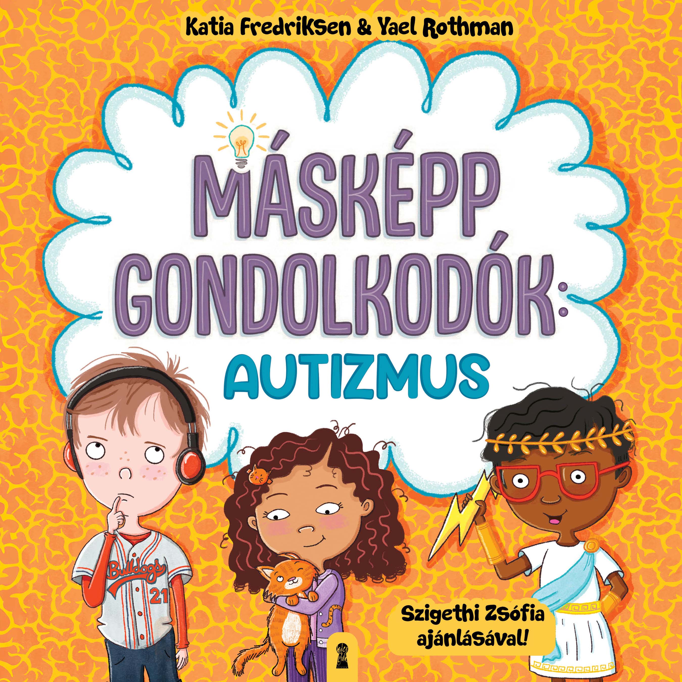 Katia Fredriksen - Yael Rothman - Másképp gondolkodók: Autizmus
