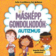 Katia Fredriksen - Yael Rothman - Másképp gondolkodók: Autizmus