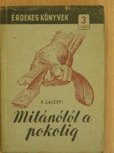 Piero Caleffi - Milánótól a pokolig [antikvár]