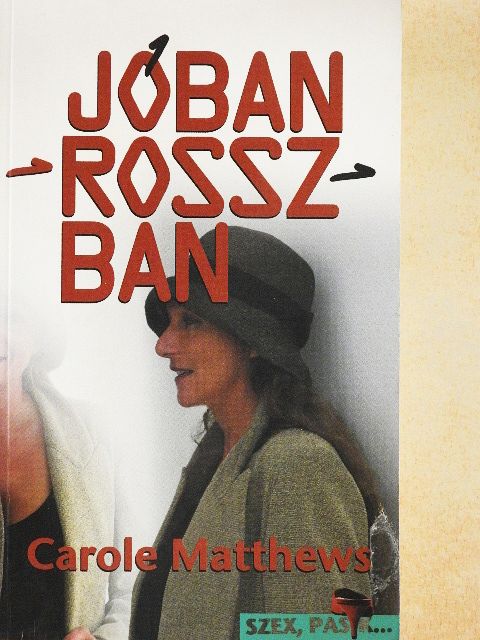 Carole Matthews - Jóban-rosszban [antikvár]