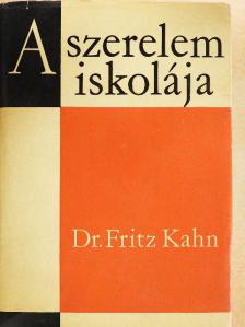 Dr. Fritz Kahn - A szerelem iskolája [antikvár]