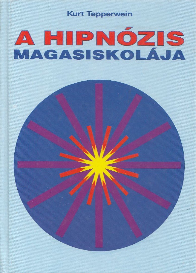 Kurt Tepperwein - A hipnózis magasiskolája [antikvár]
