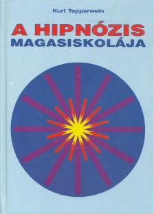 Kurt Tepperwein - A hipnózis magasiskolája [antikvár]