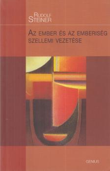 Rudolf Steiner - Az ember és az emberiség szellemi vezetése [antikvár]