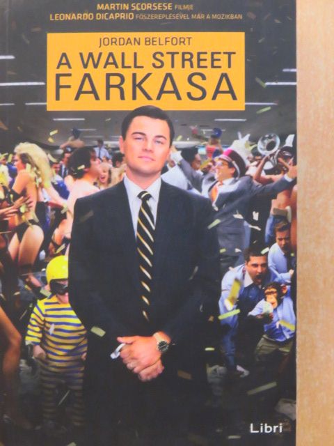 Jordan Belfort - A Wall Street farkasa [antikvár]