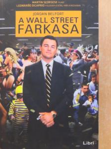 Jordan Belfort - A Wall Street farkasa [antikvár]