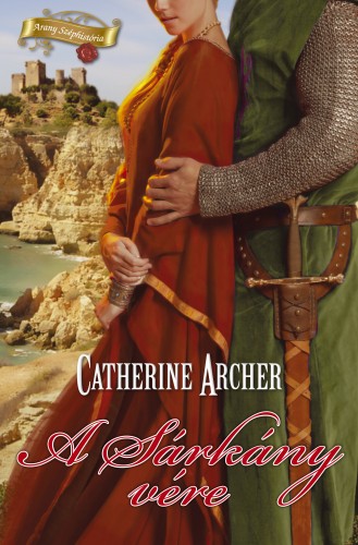 Archer, Catherine - A Sárkány vére  [eKönyv: epub, mobi]