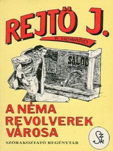 Rejtő Jenő - A Néma Revolverek Városa [eKönyv: epub, mobi]