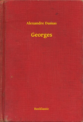 Alexandre DUMAS - Georges [eKönyv: epub, mobi]