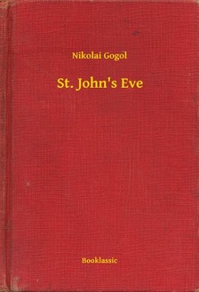 Gogol, Nikolai - St. John's Eve [eKönyv: epub, mobi]