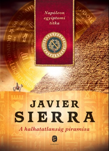 Javier Sierra - A halhatatlanság piramisa - Napóleon egyiptomi titka [eKönyv: epub, mobi]