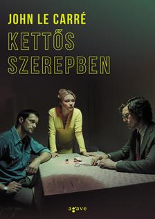 JOHN LE CARRÉ - Kettős szerepben