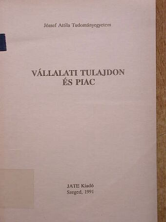 Dr. Andrássy Adél - Vállalati tulajdon és piac [antikvár]