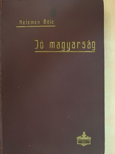 Kelemen Béla - Jó magyarság [antikvár]