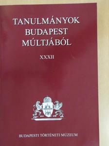 Holl Imre - Tanulmányok Budapest múltjából XXXII. [antikvár]