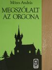 Mózes András - Megszólalt az orgona [antikvár]