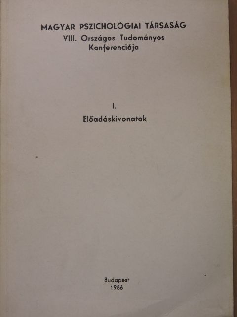Magyar Pszichológiai Társaság VIII. Országos Tudományos Konferenciája I. [antikvár]