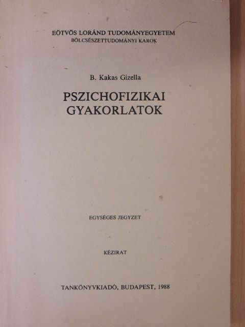 B. Kakas Gizella - Pszichofizikai gyakorlatok [antikvár]