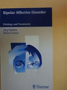 Heinz Grunze - Bipolar Affective Disorder [antikvár]
