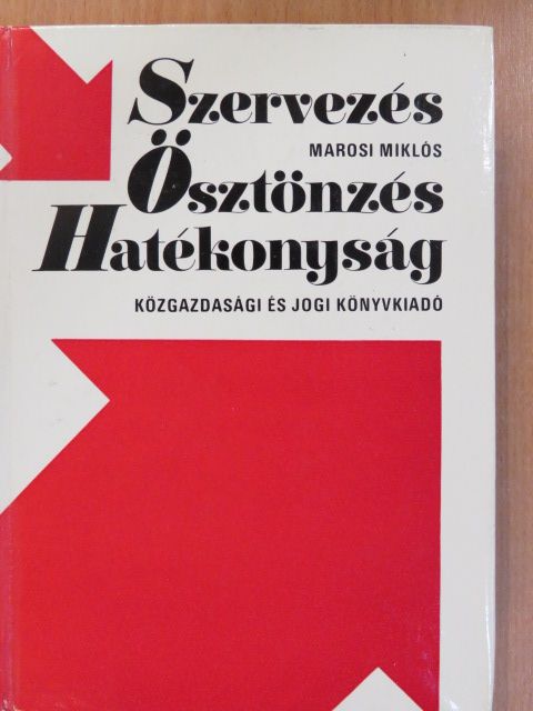 Marosi Miklós - Szervezés-Ösztönzés-Hatékonyság (dedikált példány) [antikvár]