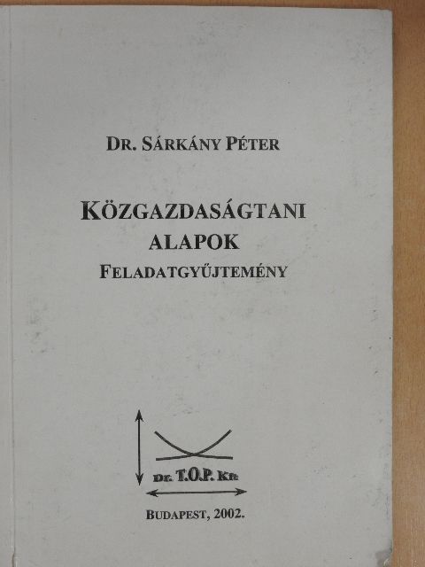 Dr. Sárkány Péter - Közgazdaságtani alapok [antikvár]