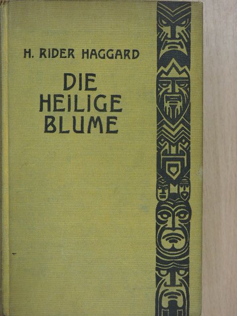 H. Rider Haggard - Die heilige Blume [antikvár]