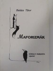 Balázs Tibor - Maforizmák [antikvár]
