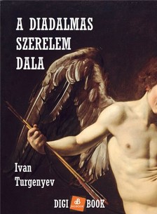 Ivan Turgenyev - A diadalmas szerelem dala [eKönyv: epub, mobi]