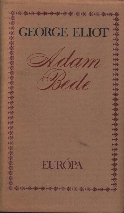 George Eliot - Adam Bede [antikvár]
