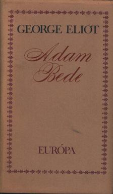 George Eliot - Adam Bede [antikvár]