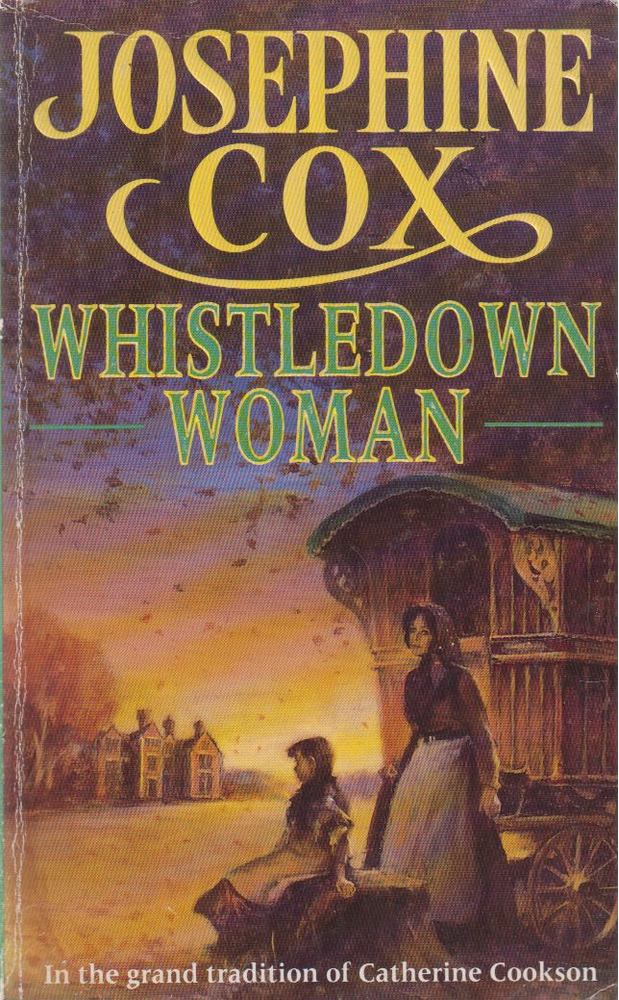 Josephine Cox - Whistledown Woman [antikvár]