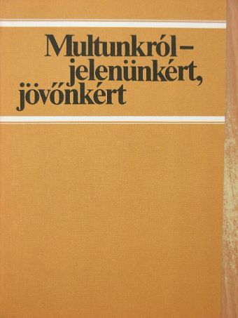 Kemény László - Múltunkról - jelenünkért, jövőnkért [antikvár]