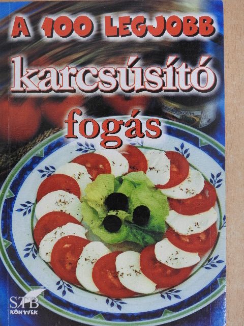 A 100 legjobb karcsúsító fogás [antikvár]