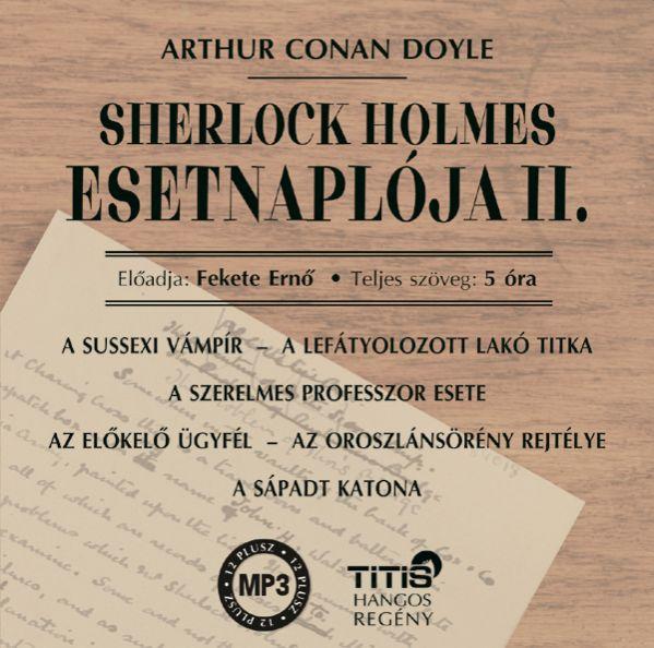 Arthur Conan Doyle - Sherlock Holmes Esetnaplója II.