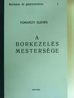 Fornády Elemér - A borkezelés mestersége [antikvár]