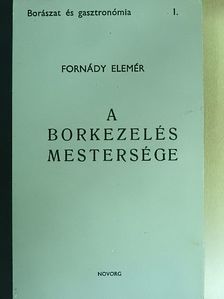 Fornády Elemér - A borkezelés mestersége [antikvár]