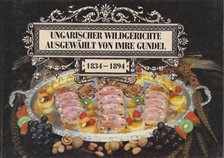 Draveczky Balázs, Gundel Imre - Ungarischer Wildgerichte ausgewählt von Imre Gundel 1834-1894 [antikvár]