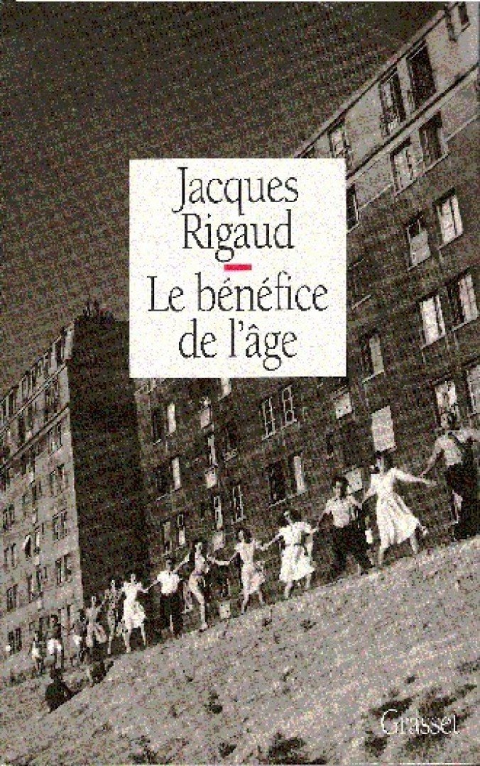 RIGAUD, JACQUES - Le bénéfice de l'âge [antikvár]